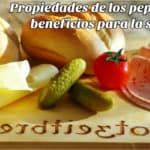 Propiedades de los pepinillos y beneficios para la salud