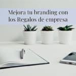 branding regalos de empresa