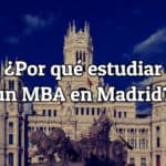 por que estudiar un MBA en Madrid